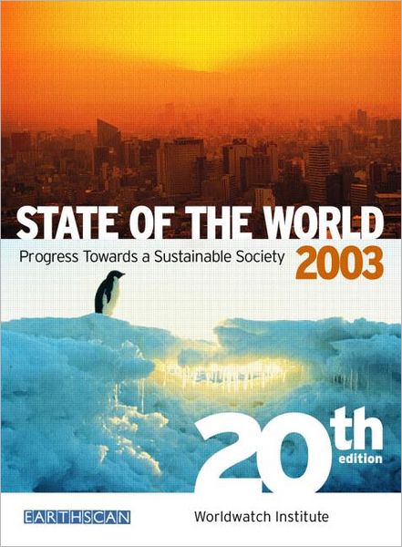 Cover for Worldwatch Institute · State of the World 2003: Progress Towards a Sustainable Society (Paperback Book) [20 New edition] (2003)