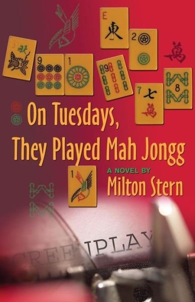 Cover for Milton Stern · On Tuesdays, They Played Mah Jongg (Paperback Book) (2006)