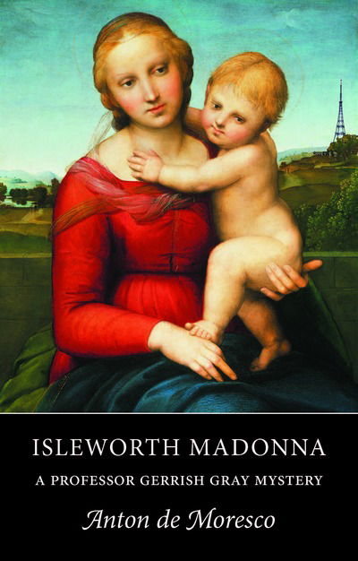 Cover for Anton De Moresco · Isleworth Madonna (Taschenbuch) (2016)