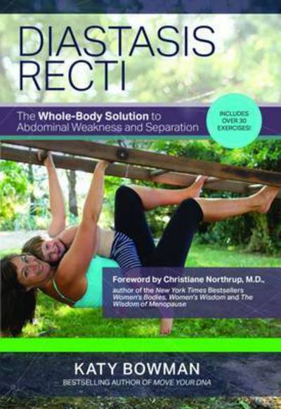 Cover for Katy Bowman · Diastasis Recti: The Whole-Body Solution to Abdominal Weakness and Separation (Paperback Book) (2016)