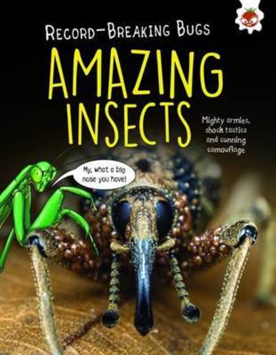 Amazing Insects - Record-Breaking Bugs - Matt Turner - Books - Hungry Tomato Ltd - 9781910684689 - April 4, 2017