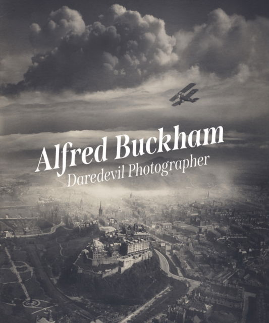 Cover for Louise Pearson · Alfred Buckham: Daredevil Photographer (Paperback Book) (2025)