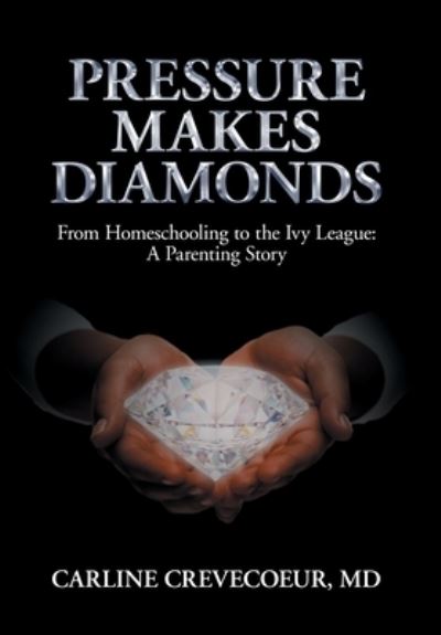 Cover for Carline Crevecoeur · Pressure Makes Diamonds (Hardcover Book) (2021)