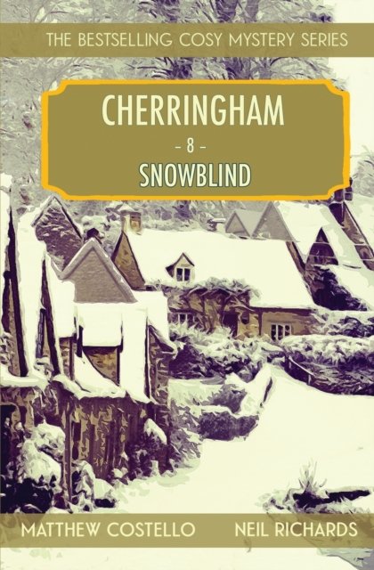 Cover for Matthew Costello · Snowblind: A Cherringham Cosy Mystery - Cherringham Cosy Mystery (Paperback Book) (2021)
