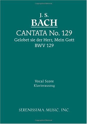 Cover for Johann Sebastian Bach · Cantata 129: Gelobet Sie Der Herr, Mein Gott, Bwv 129: Vocal Score (Paperback Book) [German edition] (2008)