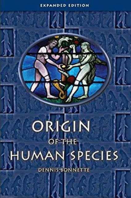 Cover for Dennis Bonnette · Origin of the Human Species: Third Edition (Paperback Book) [3 Revised edition] (2014)