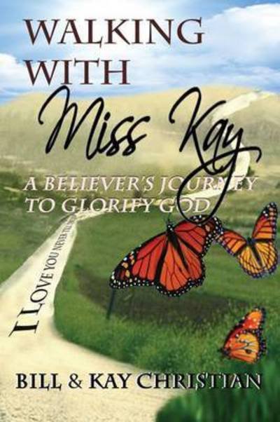 Cover for Bill Christian · Walking with Miss Kay (Paperback Book) (2015)