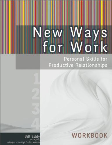 New Ways for Work: Workbook: Personal Skills for Productive Relationships - Bill Eddy - Books - HCI Press - 9781936268689 - May 14, 2015