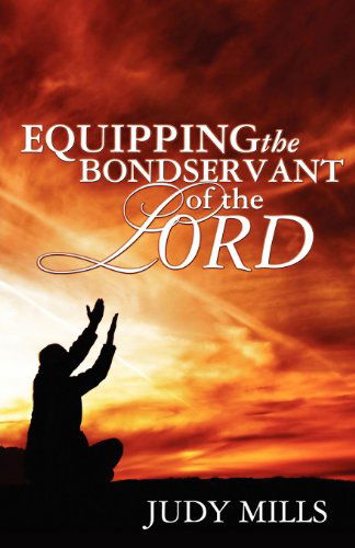 Cover for Judy Mills · Equipping the Bondservant of the Lord (Paperback Bog) (2011)