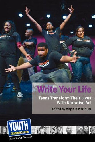 Cover for Youth Communication · Write Your Life: Teens Transform Their Lives with Narrative Art (Taschenbuch) (2012)