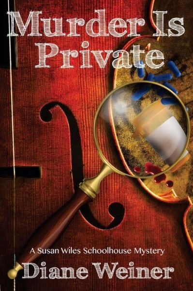 Cover for Diane Weiner · Murder is Private: a Susan Wiles Schoolhouse Mystery (Paperback Book) (2015)