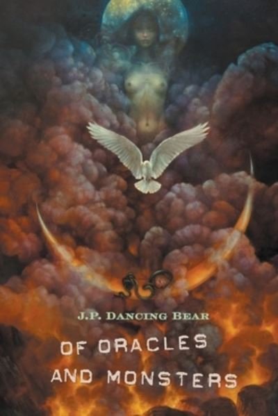 Cover for J. P. Dancing Bear · Of Oracles and Monsters (Book) (2020)