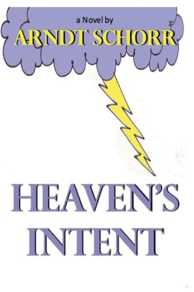 Cover for Arndt Schorr · Heaven's Intent (Paperback Book) (2017)