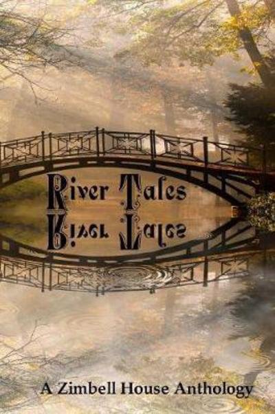 Cover for Zimbell House Publishing · River Tales (Paperback Bog) (2017)