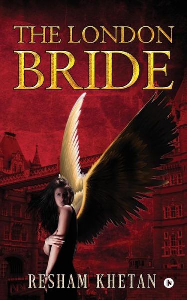 The London Bride - Resham Khetan - Books - Notion Press, Inc. - 9781947202689 - May 29, 2017