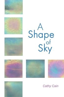 Cover for Cathy Cain · A Shape of Sky (Taschenbuch) (2021)