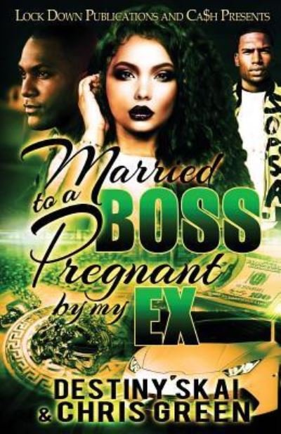 Cover for Destiny Skai · Married to a Boss, Pregnant by My Ex (Pocketbok) (2019)