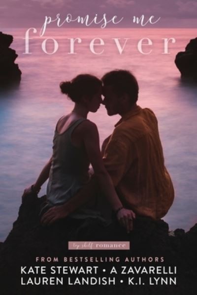 Promise Me Forever - Top Shelf Romance - Kate Stewart - Kirjat - Willow Winters Publishing LLC - 9781950862689 - maanantai 4. toukokuuta 2020