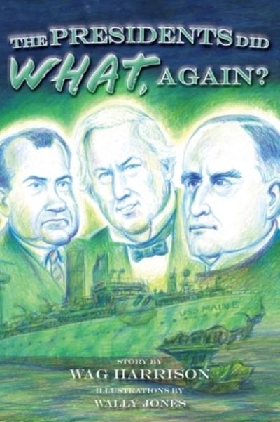 Cover for Wag Harrison · Presidents Did What, Again? (Buch) (2023)