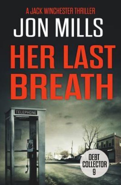 Cover for Jon Mills · Her Last Breath - Debt Collector 9 (Paperback Book) (2017)