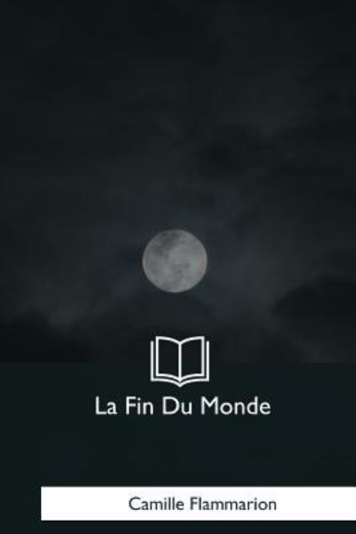 Cover for Camille Flammarion · La Fin Du Monde (Pocketbok) (2018)