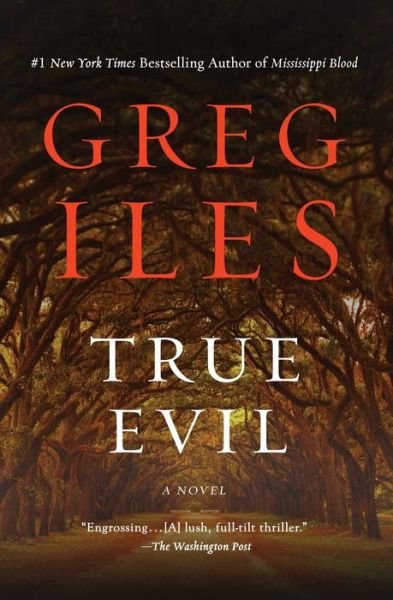 Cover for Greg Iles · True Evil: A Novel (Taschenbuch) (2019)