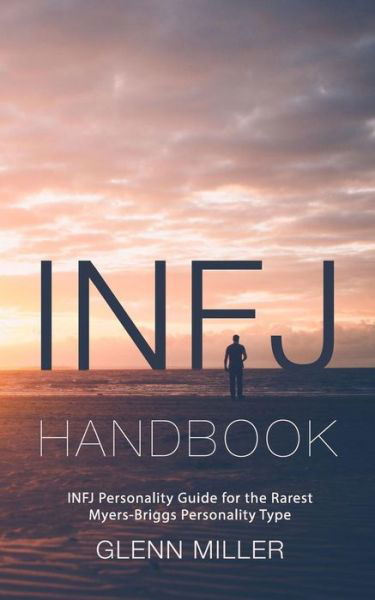 Infj Handbook - Glenn Miller - Böcker - Independently Published - 9781983178689 - 20 juni 2018