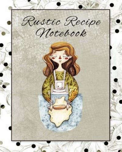 Cover for Legacy4life Planners · Rustic Recipe Notebook (Paperback Book) (2018)