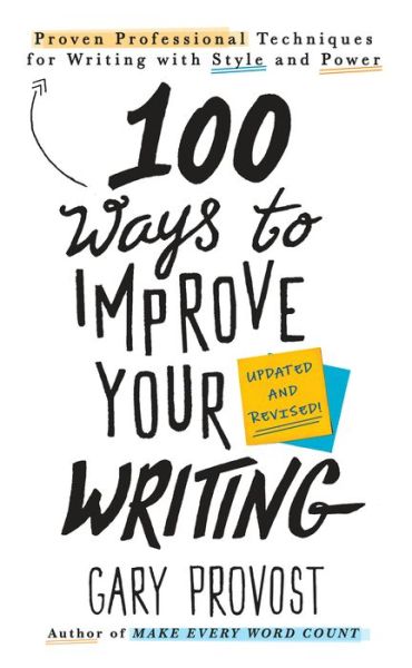 Cover for Gary Provost · 100 Ways To Improve Your Writing (updated): Proven Professional Techniques for Writing with Style and Power (Pocketbok) (2019)