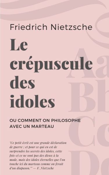 Le crépuscule des idoles - Nietzsche - Böcker -  - 9782322242689 - 15 september 2020