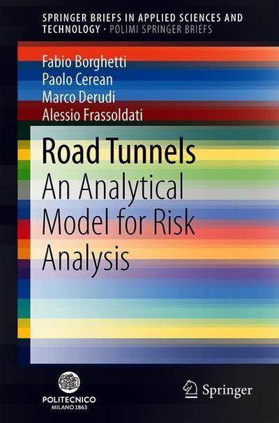 Cover for Fabio Borghetti · Road Tunnels: An Analytical Model for Risk Analysis - PoliMI SpringerBriefs (Paperback Book) [2019 edition] (2019)