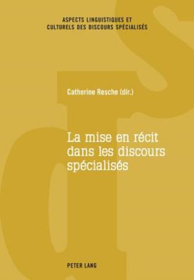 Cover for La Mise En Recit Dans Les Discours Specialises - Aspects Linguistiques Et Culturels Des Discours Specialises (Paperback Book) (2016)