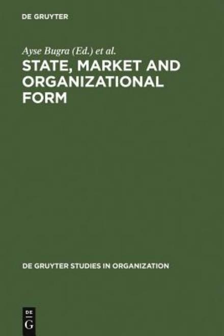 Cover for Ayse Bugra · State,Market and Organizational Form (Book) (1997)