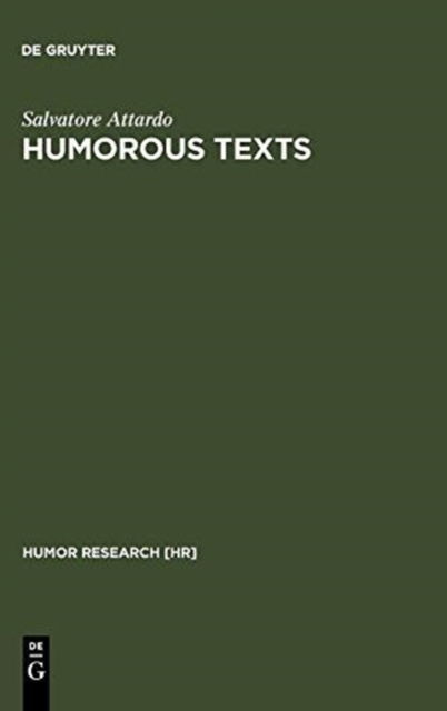 Humorous Texts:A Semantic - S. Attardo - Books - Mouton de Gruyter - 9783110170689 - May 29, 2001