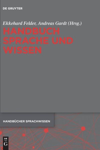 Cover for Ekkehard Felder · Handbuch Sprache und Wissen (Book) (2014)