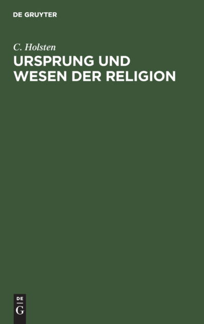 Cover for C Holsten · Ursprung Und Wesen Der Religion (Hardcover Book) (1901)