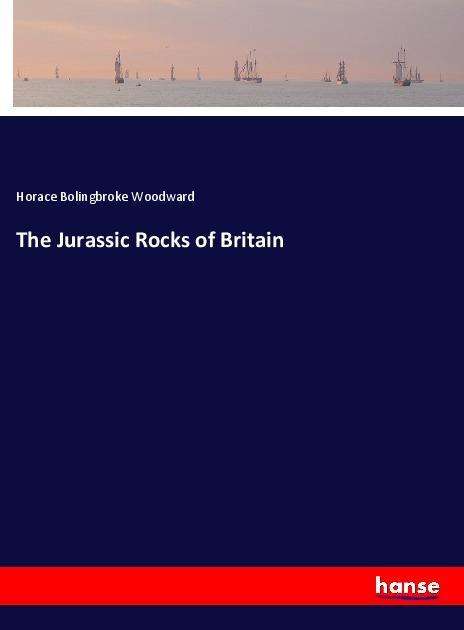 Cover for Woodward · The Jurassic Rocks of Britain (Book)