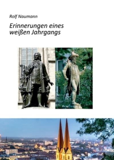 Cover for Naumann · Erinnerungen eines weißen Jahrg (Book) (2020)