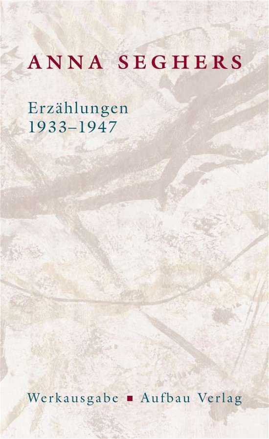 Cover for Anna Seghers · Erzählungen 1933-1947 (Hardcover Book) (2011)