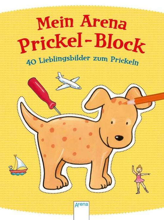 Cover for Mein Arena Prickel-block · Mein Prickel-Block 40 Lieblingsbilder (Toys) (2015)