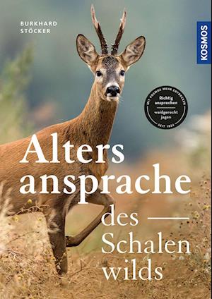 Die Altersansprache des Schalenwilds - Burkhard Stöcker - Books - Kosmos - 9783440150689 - January 20, 2023