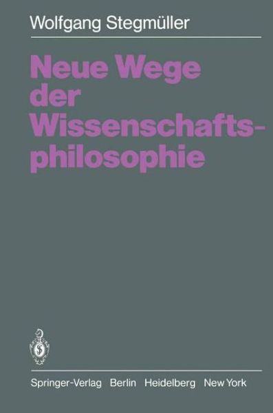 Neue Wege der Wissenschaftsphilosophie - Wolfgang Stegmuller - Books - Springer-Verlag Berlin and Heidelberg Gm - 9783540096689 - 1980