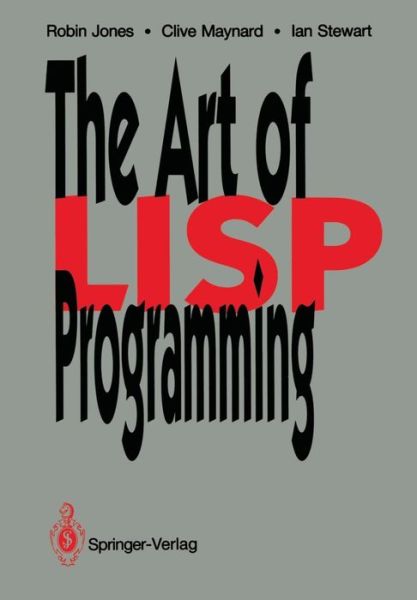 Cover for Robin Jones · The Art of Lisp Programming (Taschenbuch) [Softcover reprint of the original 1st ed. 1990 edition] (1989)