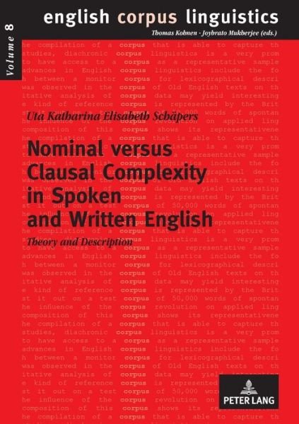 Cover for Uta Schapers · Nominal versus Clausal Complexity in Spoken and Written English: Theory and Description - English Corpus Linguistics (Pocketbok) [New edition] (2009)