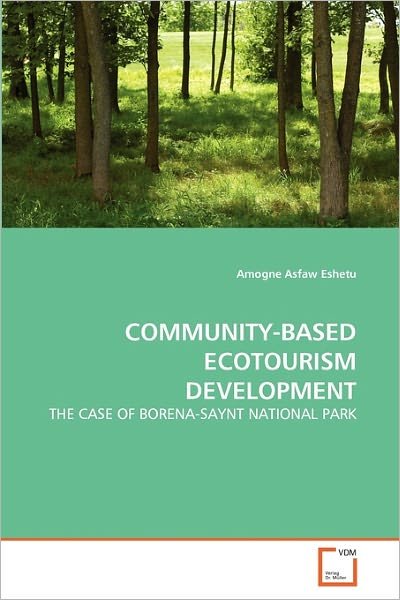 Cover for Amogne Asfaw Eshetu · Community-based Ecotourism Development: the Case of Borena-saynt National Park (Pocketbok) (2011)