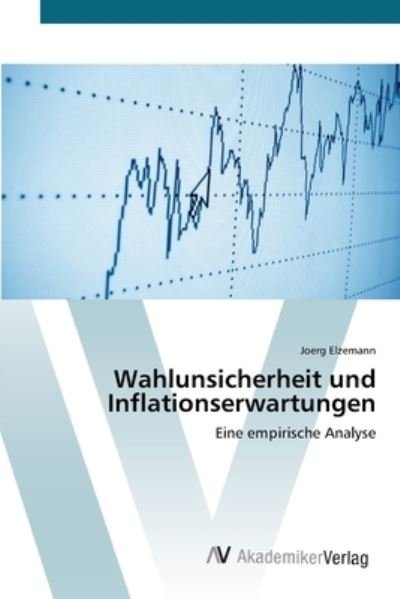Cover for Elzemann · Wahlunsicherheit und Inflation (Bog) (2012)