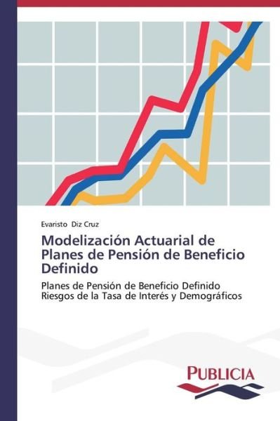 Cover for Evaristo Diz Cruz · Modelización Actuarial De Planes De Pensión De Beneficio Definido (Paperback Book) [Spanish edition] (2013)