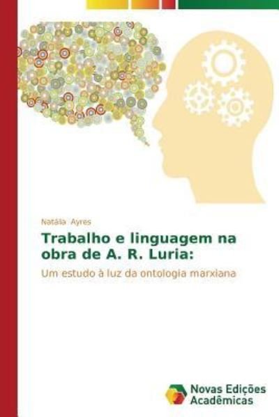 Cover for Ayres Natalia · Trabalho E Linguagem Na Obra De A. R. Luria (Pocketbok) (2014)