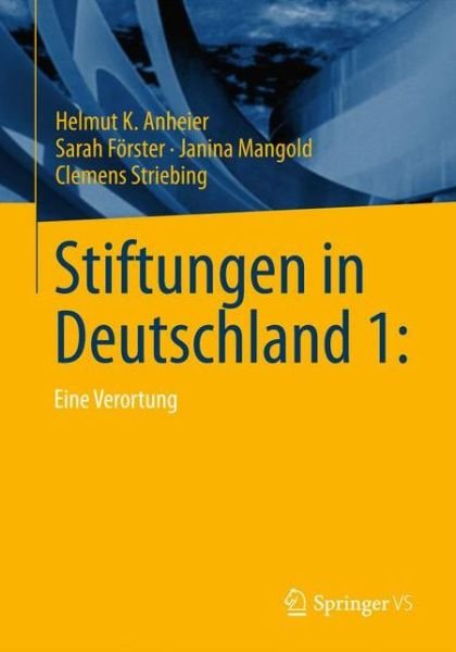 Cover for Anheier, Professor Helmut K (Hertie School of Governance Germany) · Stiftungen in Deutschland 1:: Eine Verortung (Innbunden bok) [1. Aufl. 2017 edition] (2017)