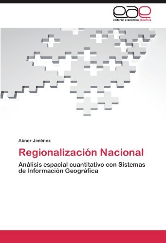 Cover for Abner Jiménez · Regionalización Nacional: Análisis Espacial Cuantitativo Con Sistemas De Información Geográfica (Pocketbok) [Spanish edition] (2012)